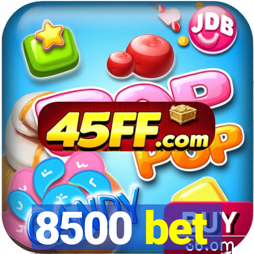 8500 bet